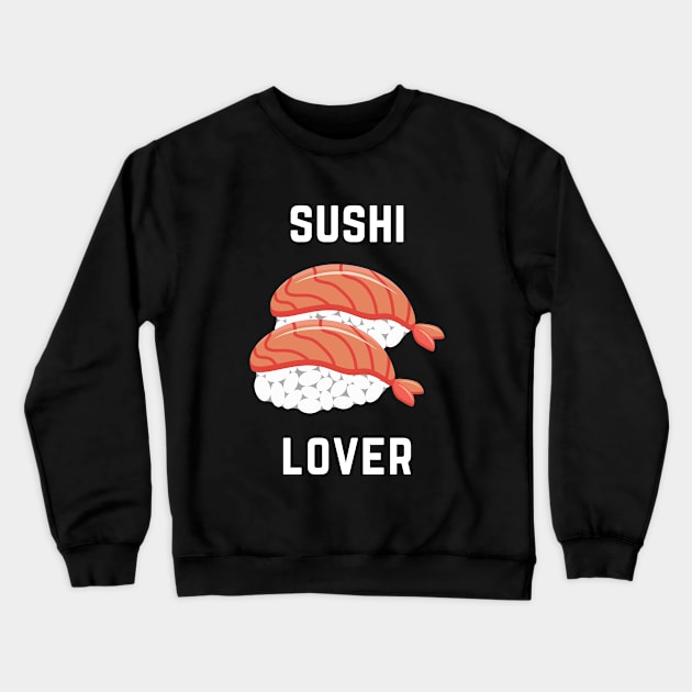 Love Sushi Foodie Cute Funny Sushibar Japanese Happy Sushiroll Sushi Lover Cute Gift Sashimi Sarcastic Delicious Hungry Cute Seafood Temaki Japan Nigiri Dinner Cute Birthday Foodlover Crewneck Sweatshirt by EpsilonEridani